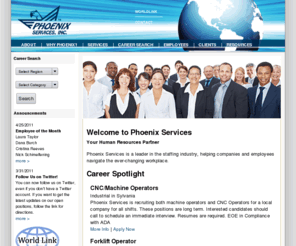 phoenixsvs.com: Technical, clerical, administrative and industrial job placement and employment solutions. Phoenix Services.
We are your source for individualized employment solutions. Phoenix Services is a leader in the staffing industry helping companies and employees navigate the ever-changing workplace.