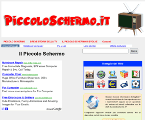 piccoloschermo.it: PICCOLO SCHERMO .IT - Il Piccolo Schermo
Péortale dedicato alle tv, alla loro storia, alle innovazione ed alla presenza del piccolo schermo nelle nostre case.