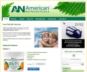 888vitality.net: American Nutriceuticals | 888vitality.com
At American Nutriceuticals, we're committed to maintaining the exceedingly highest standard and broad selection of one-of-a-kind products to help detoxify and rebuild the immune system to assist in achieving optimal health.