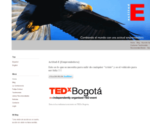 attitude-e.com: Home - Actitud-E | Actitud Emprendedora   |||    Attitude-E | Entrepreneurial Attitude
Bienvenidos al  sitio de la Actitud-E, o Actitud Emprendedora, la actitud que puede cambiar el mundo. La Actitud-E es positiva, contagiosa y constructiva. Construye sobre la experiencia emprendedora de Felipe Gomez Arbelaez un modelo que cualquier persona puede aplicar en su vida personal, familiar y profesional. La conferencia.