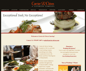 currier-chives.com: Welcome to Currier & Chives | A Social and Corporate Catering Company
We are a SOMWBA Certified Catering Company that provide superb food, exquisite presentation, and impeccable service for your catered event.