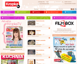 kropkatv.pl: Kropka Tv - Ogólnopolski tygodnik telewizyjny
Ogólnopolski tygodnik telewizyjny wydawany przez lidera sektora Custom Publishing w Polsce - Concept Publishing Polska sp. z o.o. Zawiera cotygodniowy ramowy program telewizyjny (72 stacji w 100 stronach), szczegółowe opisy najważniejszych filmów i programów emitowanych każdego dnia, ciekawostki ze świata gwiazd, obszerne relacje z planów seriali, przegląd prasy codziennej, nowości książkowe i filmowe, a także porady prawne, finansowe, kulinarne oraz dotyczące pielęgnacji ciała. Ukazuje się co wtorek. Dostępny wyłącznie w sieci sklepów Biedronka.