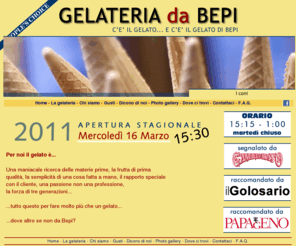 gelateriadabepi.com: Gelateria da Bepi
Oltre settant'anni di tradizione del gelato artigianale italiano nella storica Gelateria da Bepi di Padova in località Mortise