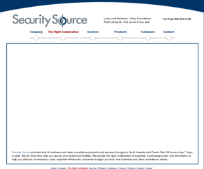 securitysource.com: Security Source Loss Prevention: Lock and Hardware, Video Surveillance Products and Services
Nationwide 24 hours 7 days a week security management to better budget your 
			lock and hardware and video surveillance needs.