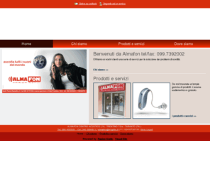 almafonapparecchiacustici.com: Almafon Centro Acustico - Taranto - VisualSite
Almafon Centro Acustico è un’azienda con esperienza decennale nel campo degli apparecchi acustici. Ai clienti offre il servizio di esame audiometrico gratuito.
