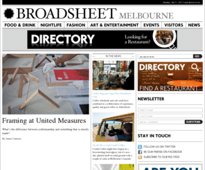 broadsheet.com.au: Broadsheet Melbourne
Broadsheet Melbourne is an online magazine featuring Melbourne cafes, bars, restaurants, shops, and galleries.