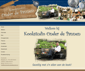 kookstudioonderdepannen.nl: Kookstudio Onder De Pannen
Kookstudio Onder De Pannen, gezellig met z'n allen aan de kook in de bossen, net buiten Ommen.