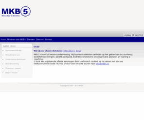 mkb5.nl: MKB5
MKB 5 is een full service onderneming. Wij kunnen u diensten verlenen op het gebied van accountancy, bedrijfsfinancieringen, zakelijk vastgoed, bedrijfseconomische- en organisatie adviezen en training & coaching.