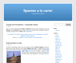 spanien-a-la-carte.de: Spanien a la carte - Spanienurlaub hautnah
Blog zum Thema Urlaub in Spanien. Egal ob Sie eine Spanien-Rundreise buchen möchten oder Ihren Badeurlaub in Spanien verbringen möchten - Infos finden Sie hier!