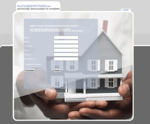 allesoverhypotheek.info: De goedkoopste online verzekeraar van Nederland...www.allesoverhypotheek.info
Wij zijn uw adviseur, niet alleen uw hypotheekverstrekker. Vraag nu een gesprek aan en u ontvangt een uitgebreid advies, dat past bij uw situatie.