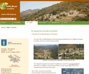 saumane.org: Saumane, village des Cévennes dans le Gard près du Mont Aigoual
Saumane, au coeur de la Vallée Borgne en Cévennes près du Mont Aigoual dans le Gard, étire paisiblement son village le long de la rivière, parmi les champs et les prairies