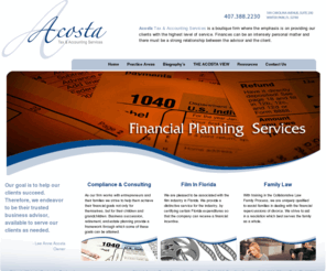 acostatax.net: HomeSlider
Acosta Tax & Accounting Services is a boutique accounting firm located in Orlando, Florida. Our services include financial planning, accounting services, tax preparation, compliance, and consulting, Film in Florida incentive, and family law financial services.