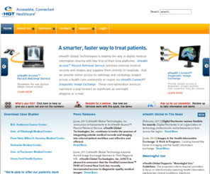 ehealthclinical.com: Medical Record Retrieval - Medical Imaging Information Exchange Services
Get a jump on Meaningful Use with eHGT’s services. eHGT’s professionals retrieve outside medical records, and securely deliver them digitally. HIEs/RHIOs and IDNs can also use eHGT to automate access to medical images generated within a community, region, or state.