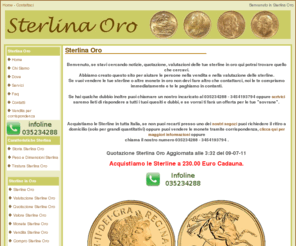 sterlina-oro.com: Acquisto, valutazione sterline Oro, massima quotazione.
Compriamo sterline in oro e tutte le monete da investimento, offriamo la massima valutazione e paghiamo immediatamente in contanti.