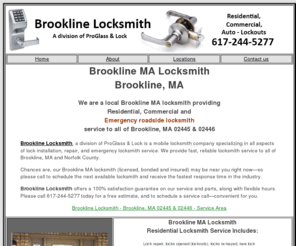 brooklinelocksmith.net: Brookline MA Locksmith, Call a Local Brookline MA Locksmith at 617-244-5277
Brookline MA Locksmith - Call a Local Brookline MA Locksmith - Brookline, MA 02445 & 02446 - Complete locksmith service in all of  Brookline and Norfolk County 617-244-5277. All Major Credit Cards Accepted.