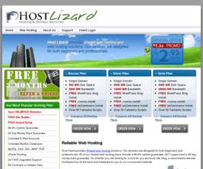 hostlizard.com: Shared Web Hosting Solutions by HostLizard.com
Hostlizard is a leading provider of shared web hosting. All of our shared web hosting plans include a 99.9% uptime guarantee, 24/7 support and a 45-day money back guarantee.