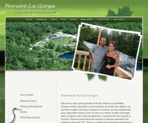 pourvoirielacgeorges.ca: Pourvoirie Lac Georges située dans les Hautes Laurentides reconnu pour la chasse, pêche, motoneige  et le plein air.
La pourvoirie du Lac georges situé au coeur de la vrai nature dans les Hautes Laurentides. Notre territoire de chasse et de pêche convient a tous les activités de plein air en famille 