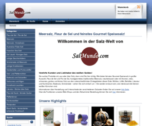 salt-import.com: SalMundo – feinstes Speisesalz aus aller Welt!
Wir bieten bestes handgeerntetes Gourmet Meersalz - pur, mit Aromen, grob oder fein vermahlen, die Salzblume Fleur de Sel und Flor de Sal!