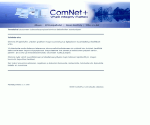 comnetplus.net: ComNetPlus Uusikaupunki, ATK palveluja, Uudessakaupungissa,
ComNetPlus tarjoaa laaja-alaista ATK-tukipalvelua, yritysten imagon luomista sekä digitaalista kuvankäsittelyä Uudessakaupungissa.