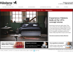 hastensluxurybeds.com: Hastens Luxury Beds
Hästens West End are the leading Hästens concept store in the United Kingdom, specialising in selling Hästens beds, all of which are made by hand, using only the finest natural materials