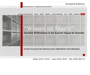 hauser-hawelka.com: Hauser & Hawelka | Rechtsanwälte · vereidigter Buchprüfer, Anwaltskanzlei, Steuerberater in Stuttgart, Leipzig, Frankfurt a.M. und Mannheim.
Hauser & Hawelka ist Rechtsanwalt, Anwaltskanzlei, Buchprüfer in Stuttgart, Leipzig, Frankfurt a.M. sowie Mannheim.