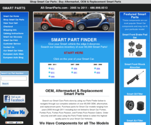 all-smartparts.com: Smart Parts | OEM, Aftermarket & New Smart Car Parts
Smart Car Parts sells new OEM, aftermarket, and replacement components for Smart Car models ranging from 2005 - 2011. Free shipping on orders over $49.