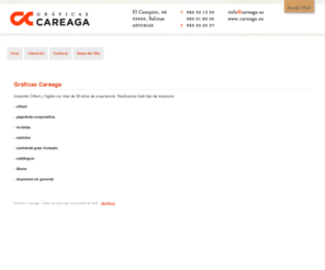 careaga.es: Gráficas Careaga
Gráficas Careaga, S.L. Impresión Offset y Digital • Avda. El Campón, 48 - 33405 Salinas, Asturias • Tel. 985 50 13 20 / Fax 985 50 05 27