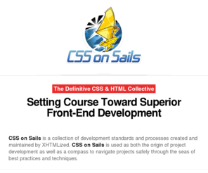 cssonsails.org: CSS on Sails - The Definitive CSS & HTML Collective - Setting Course Toward Superior Front-End Development
CSS on Sails - The Definitive CSS & HTML Collective - Setting Course Toward Superior Front-End Development