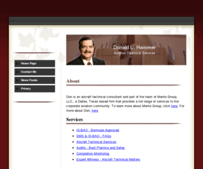 dlhammer.com: Home Page
Provides a wide range of consulting services to corporate, private, and VIP aviation. Customer needs focused in a atmosphere of privacy and confidentiality.