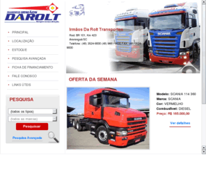 darolt.com: Irmãos Darolt Transportes
Este site foi produzido pelo portal Caminhões e Carretas (www.caminhoesecarretas.com.br)