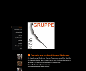 restaurierung-koeln.de: GRUPPE Köln - Restaurierung / Gemälde - Skulpturen / Diplom-Restauratorinnen Susanne Erhards und Carmen Seuffert
GRUPPE Köln - Restaurierung, Gemälde, Skulpturen, gefasste Kunstobjekte, Diplomrestauratorinnen Susanne Erhards und Carmen Seuffert