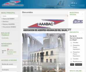 aaabac.org: Welcome to the Frontpage
Asociacion de Agentes Aduanales del Bajio, sitio de consulta de informacion de las Aduanas de Queretaro y Guanajuato