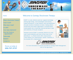 synergyshockwave.com: Shockwave Therapy in Victoria, BC, Canada - Synergy Shockwave Therapy on Vancouver Island
Shockwave therapy in Victoria, BC, Canada. Non-surgical technology to treat tendons, bone and periosteum. Healing effects include bone and tendon regeneration, increased blood vessel growth and decrease in pain.