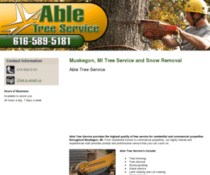 abletreeservices.com: Able Tree Service
Able Tree Service provides the highest quality of tree service for residential and commercial properties throughout Muskegon, MI.  616-589-5181