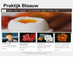 praktijkblaauw.com: Praktijk Blaauw | Ierlandlaan 3 | 2713 HG Zoetermeer |  0793237710
Praktijk Blaauw, uw gezondheid onze natuurlijke zorg. Al ruim 25 jaar. Praktijk voor orthomoleculaire geneeskunde en natuurgeneeskunde.