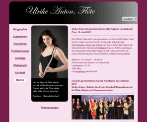 ulrikeanton.com: Ulrike Anton | Home
The Austrian concert flutist Ulrike Anton performs a wide repertoire of works for flute solo and flute in chamber music. In addition to being an active recitalist, she is an accomplished musicologist, linking musical performance and scientific research work.