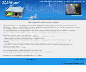 hypoxia-education.com: GO2Altitude® Flight Personnel Simulated Altitude Training System (FPSATS)
Hypoxia awareness for aircrew. Integrated fully computerized educational and practical
hypoxia familiarization and training system. Normobaric hypoxic training for aviation.