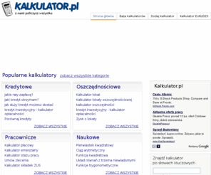 euklides.pl: Kalkulator.pl
Baza kalkulatorów wspomagających liczenie w różnych dziedzinach życia.