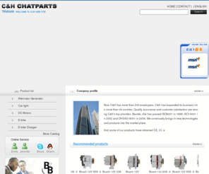 chatparts.com: C&H AUTOMOBILE
 We are manufactory who have 10 years experiences in producting and trading alternator, DC motor, scooter