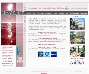 hatlantic.it: Hotel gabicce vicino al mare Hotel gabicce bimbi gratuiti Hotel riviera adriatica
L'Hotel Atlantic di Gabicce Mare, accogliente e confortevole, recentemente ristrutturato, è situato a 20 metri dal mare in posizione tranquilla e ventilata, in zona pedonale serale, di fronte ad un'ampia spiaggia sabbiosa ben attrezzata per adulti e bambini giochi e animazione.