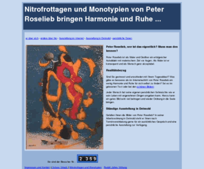 peter-roselieb.de: Nitrofrottagen und Monotypien Künstlerhomepage von Peter Roselieb
Peter Roselieb ist als Maler und Grafiker spezialisiert auf Nitrofrottagen und Monotypien