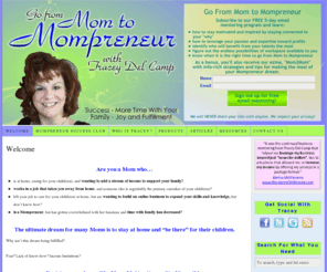 traceydelcamp.com: Go From Mom to Mompreneur
Learn how to go from Mom to Mompreneur with Tracey DelCamp, heartfelt business mentor for moms, build an online business