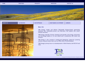 twh-energy.com: TWh Energy - Developing Renewable Energy, Solar Energy, Solar Power and Wind Power Projects
TWh Energy creates and delivers solar power, wind power and renewable energy projects with real returns and real environmental benefits.  We originate, finance, develop and operate Renewable Energy projects on our own behalf and in partnership with clients and investors.