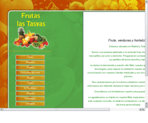 frutaslastasyas.com: :: FRUTAS LAS TASYAS :: Venta de frutas, hortalizas y verduras a domicilio en Madrid.
Frutas las Tasyas Venta de frutas, hortalizas y verduras a domicilio en Madrid