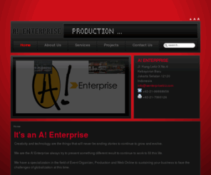 aenterprisebiz.com: It's an A! Enterprise
A! Enterprise - Production, Event Organizer, Web Online, Contractor, Interior Design