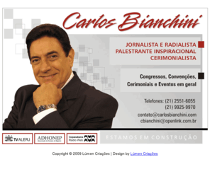 carlosbianchini.com: Carlos Bianchini, jornalista e radialista, pastor, palestrante inspiracional, cerimonialista, criador e apresentador do Jornal da TV Manchete
Pastor, jornalista e radialista, palestrante inspiracional, cerimonialista, criador e apresentador do Jornal da TV Manchete