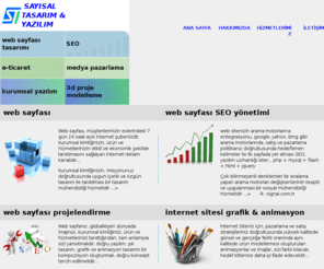 sayisaltasarim.net: Web Sayfası Tasarımı : Proje Modelleme
Web sayfası, müşterilerinizin evlerindeki 7 gün 24 saat açık internet şubenizdir. Kurumsal kimliğinizin, ürün ve hizmetlerinizin etkili ve ekonomik şekilde tanıtılmasını sağlayan interaktif reklam kanalıdır