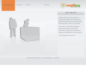 smallbox.com.ar: Smallbox Web Solutions
Smallbox Web solutions offers coding services, web site development, SEO, and marketing consulting.