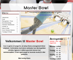 masterbowl.dk: Velkommen - MASTER BOWL - RANDERS
MASTER BOWL har tilholdssted i en stor flot hal, der er specialbygget til bowling.
