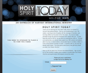 cheahn.org: Holy Spirit Today with Ché Ahn
Holy Spirit Today with Ché Ahn.....Monday Nights 9:30/6:30p on GOD TV - Sunday Nights 9:30 on ACC